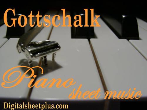 Product picture Gottschalk for Piano Sheet Music Collection in pdf format