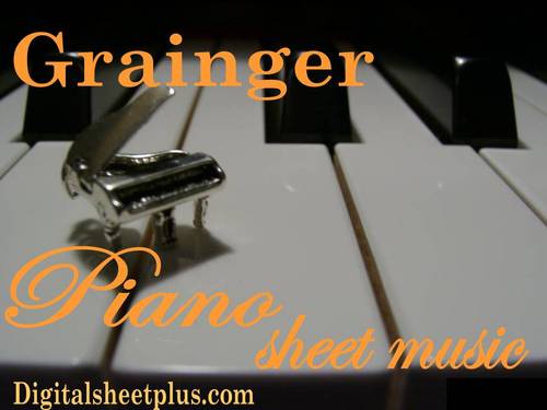 Product picture Grainger for Piano Sheet Music Collection in pdf format